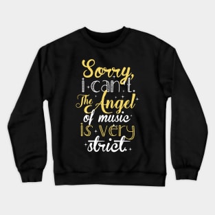 The Angel Of Music.. Crewneck Sweatshirt